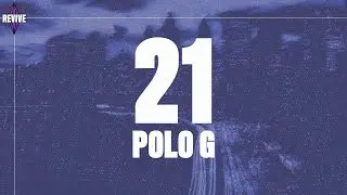 Polo G - 21 (Lyrics)