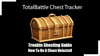 Total Battle Guide - How To Do Clean Uninstall of Total Battle Chest Tracker