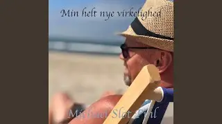 Min helt nye virkelighed