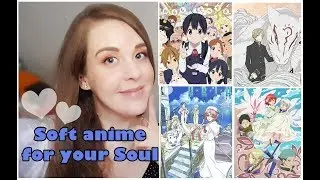 Soft Anime for a bad day