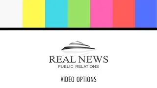 Real News PR Video Options
