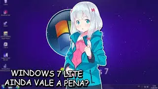 Testando o Windows 7 Lite 4.0 em 2025, Ainda vale a pena??