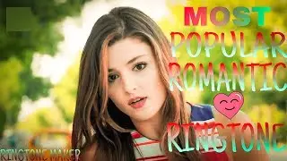 Most Popular Romantic Ringtone 2019 | Famous Romantic Ringtone