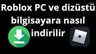 Roblox nasıl indirilir PC ve diz&uuml;st&uuml; bilgisayara - Adım adım rehber