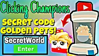 [🌟GOLDEN] Clicking Champions UPDATE + NEW SECRET WORLD TWITTER CODE! SNUGS FROZEN WORLD & FREE PET