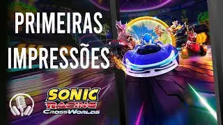 ESSE NOVO JOGO DE CORRIDA DESTRONARÁ MARIO KART ? - SONIC RACING CROSSWORLDS (Primeiras Impressões)