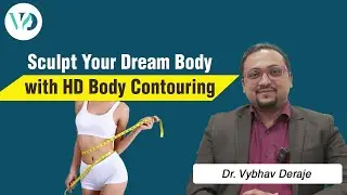 HD Liposuction The Secret to a Toned & Athletic Body - Dr. Vybhav Deraje | Aesthetica Veda