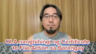 OLA nanghihingi ng Certificate to File Action sa Barangay