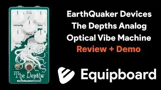 EarthQuaker Devices The Depths Analog Optical Vibe Machine Review + Demo