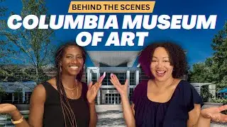 Behind the Scenes: Columbia Museum of Art