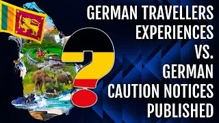 GERMAN TRAVELLERS EXPERIENCES versus GERMAN CAUTION NOTICES PUBLISHED | Make Lanka Great Again