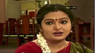 Chellamadi Nee yenaku Serial Episode - 371 - செல்லமடி நீ எனக்கு