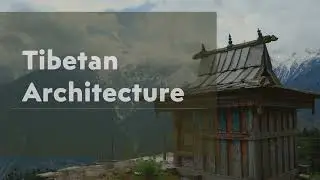 Nepalese and Tibetan Architecture