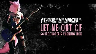 Piper Paramour - Let Me Out of Schrodinger's F*cking Box