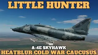 Little Hunter | Heatblur Cold War Server - Caucuses PvP | A-4E Skyhawk | DCS | VR