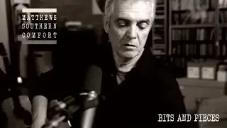 Matthews Southern Comfort - Bits And Pieces (Official Video)