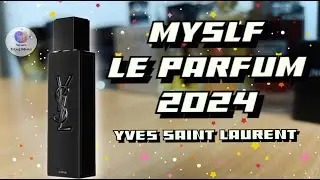 YVES SAINT LAURENT MYSLF LE PARFUM (2024) - знакомство с последним фланкером линейки и мои emotions