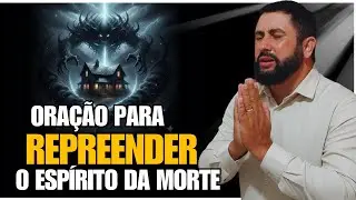 🔴 ORA&Ccedil;&Atilde;O PODEROSA para REPREENDER o ESP&Iacute;RITO da MORTE | Declare VIDA em nome de JESUS 