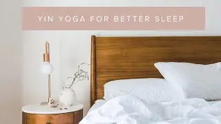 Yin Yoga For Better Sleep | 25 minute | Annie Au
