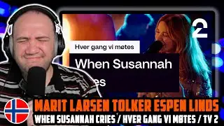 🇳🇴 Marit Larsen tolker Espen Linds «When Susannah Cries» | Hver gang vi møtes | T PAUL REACTS NORGE