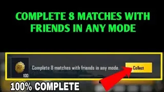 COMPLETE 8 MATCHES WITH FRIENDS IN ANY MODE