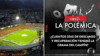 ¿Cuántos días de descanso y recuperación tendrá la grama del Campín? | La Polémica