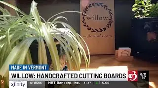 Made in Vermont: Willow