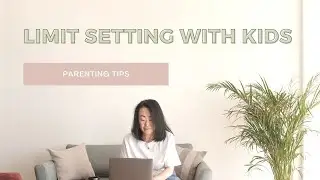 Parenting tips: Limit Setting