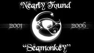 Seamonkey (2001-2006) - Nearly Found (Darkwave Junglist)