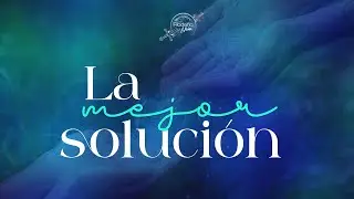 La mejor soluci&oacute;n - Pastor Edgar Quintero - Filadelfia Neiva