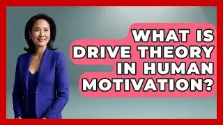 What Is Drive Theory In Human Motivation? - The Everyday Why