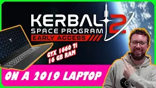 Can Your Laptop Run Kerbal Space Program 2? Early Access Analysis of Performances, fps and graphics