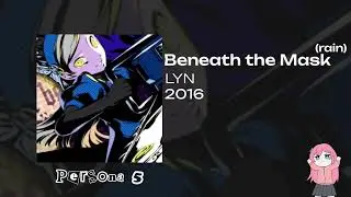 Beneath the Mask -Rain- (Persona 5) [Lyn | Instrumental]