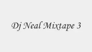 Dj Neal Mixtape 3
