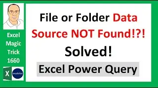 Excel Power Query DataSource.NotFound: File or Folder: We couldn't find the folder. Solved! EMT 1662