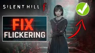 How To FIX Silent Hill f Screen Flickering Issue on PC