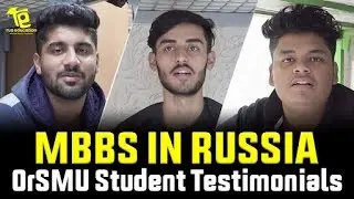 MBBS in Russia: OrSMU Student Testimonials | MBBS In Russia Journey With Rus Education