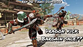 DRAGON KICK BARGAIN SALE?? (Rep 70 Tiandi Dominion) | For Honor