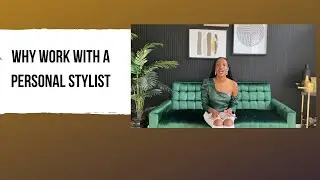Why Work With A Personal Stylist | Personal Stylist Experience | The Carla Nelson