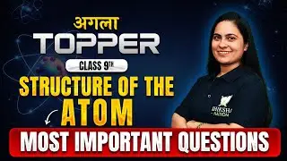 Class 9 Science LIVE | Structure of the Atom | Most Important Questions for Exams