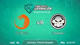 TNC vs Execration, China Super Major SEA Qual, game 1 [Autodestruction]