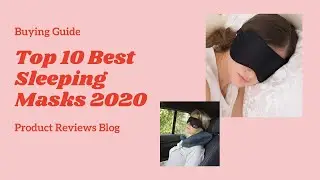 ✅ Top 10 Best Sleeping Masks 2020