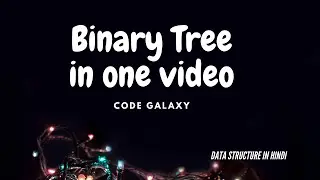 Binary Tree in One Video With code || Binary tree Tutorials for Beginners