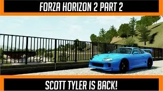 Forza Horizon 2 Part 2: Scott Tyler is Back!