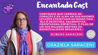 Encantada Cast #12 - Graziela Saraceni