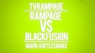 [CABR] Rampage x BlackFusioN - Rattlesnake
