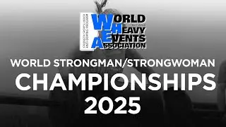 WHEA Stongman/Strongwoman Championships 2025 (Day 1)
