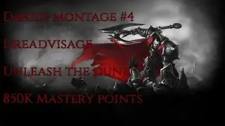 DARIUS MONTAGE [Dreadvisage] #4 -- 850,000 MASTERY POINTS --