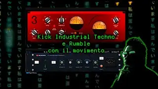 Come creare un kick industrial techno e rumble con il movimento