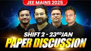 JEE Main 2025 (First Attempt) LIVE Paper Discussion 🔥 | Shift 2 - 23rd Jan'2025 ⚡
